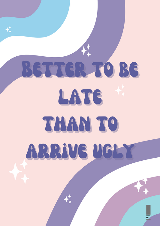 Better to be late