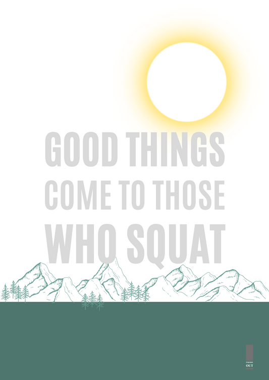 Good things come to those who squat